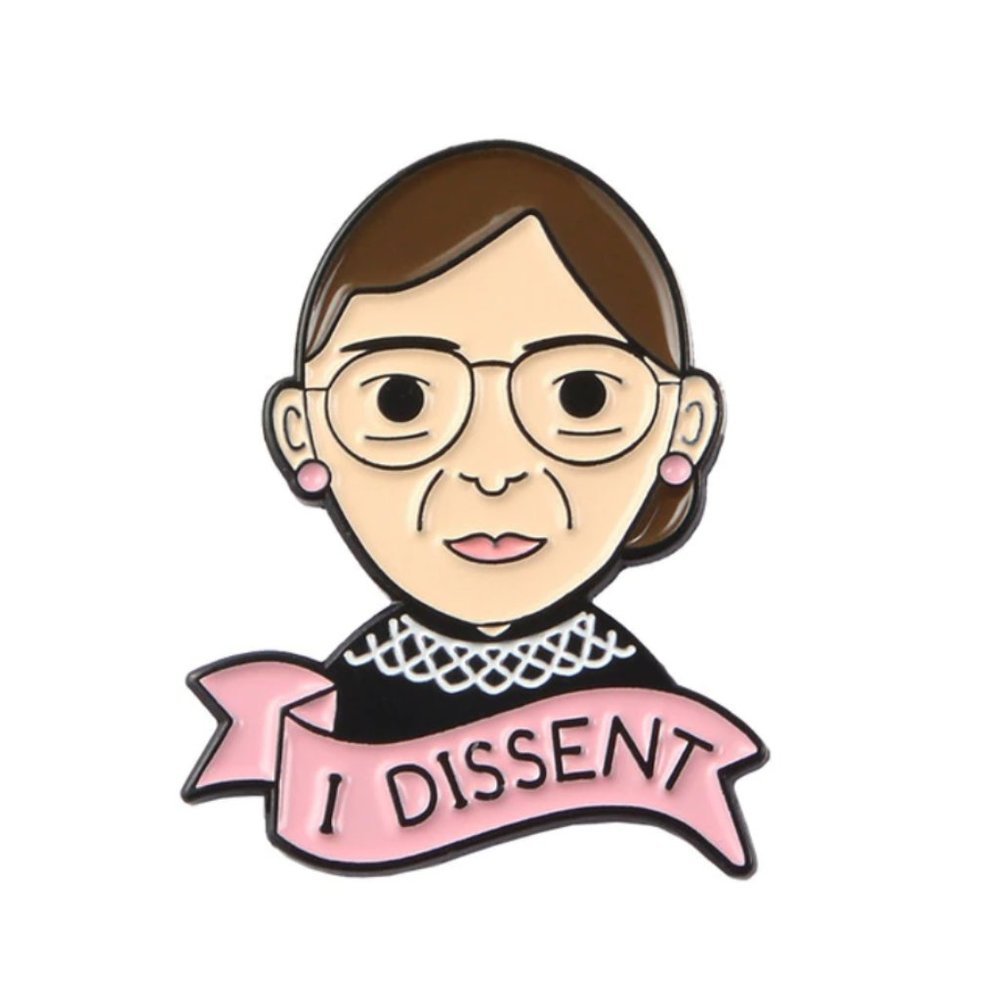 4/$25 Ruth Bader Ginsburg RBG I Dissent Pin